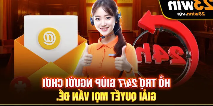 Hỗ Trợ Khách Hàng 23WIN – Tư Vấn Nhanh, Hỗ Trợ 24/7