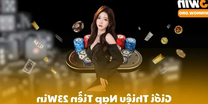 Nạp Tiền 23WIN – Hướng Dẫn Nạp Nhanh, An Toàn
